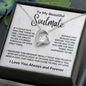 To My Beautiful Soulmate - You Are The Best Thing That Ever Happened To Me Forever Love Necklace
