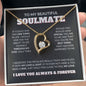 To My Beautiful Soulmate - If I Could Give You One Thing - Forever Love Necklace