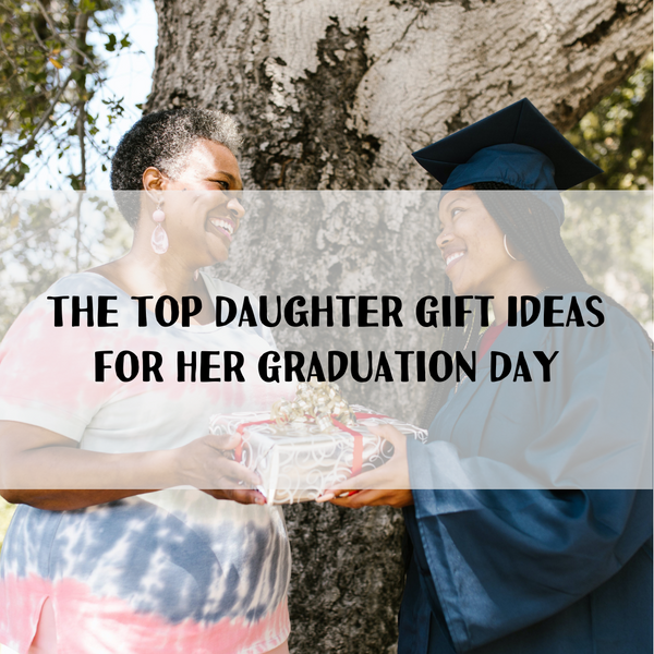 Daughter Graduation Gift That Makes Her Feel Extra Special